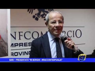 Bari |  Presentato "99 Borghi #Racconto di Puglia"