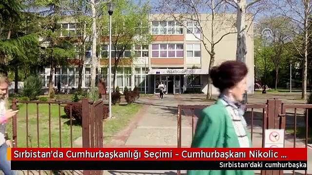 Sırbistan'da Cumhurbaşkanlığı Seçimi - Cumhurbaşkanı Nikolic Oyunu Kullandı