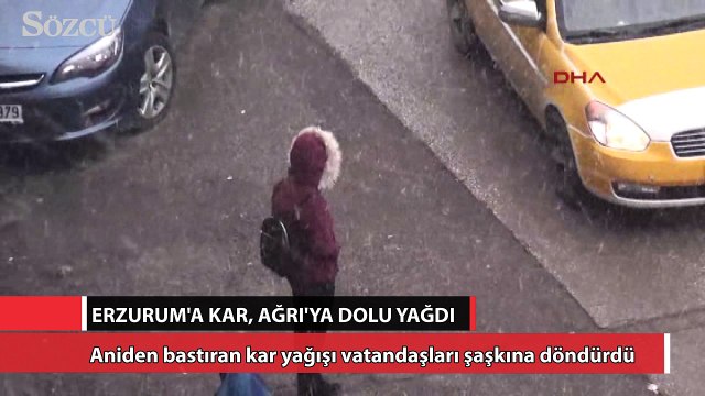 Erzurum'a kar, Ağrı'ya dolu yağdı