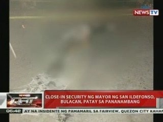 Close-in security ng Mayor ng San Ildefonso, Bulacan, patay sa pananambang