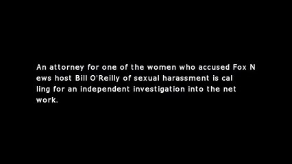 Lawyer for Bill O'Reilly accuser calls for independent investigation into Fox News