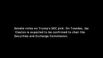 Stock news this week Jobs report; Senate votes on Trump's SEC pick; Fed minutes