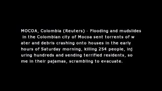Flooding And Mudslides Kill At Least 254 In Colombia