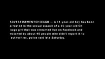 Chicago Teen Arrested After Allegedly Broadcasting Sexual Assault On Facebook Live