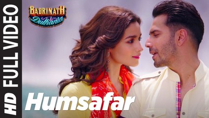 Humsafar (Full Video) | Varun & Alia Bhatt | Akhil Sachdeva | "Badrinath Ki Dulhania"