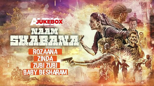 Naam Shabana Full Audio Album Akshay Kumar, Taapsee Pannu, Taher Shabbir Audio Jukebox(360p)