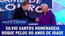 Silvio Santos homenageia Roque pelos 80 anos de idade
