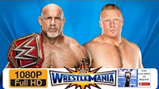 Goldberg vs Brock Lesnar Full Match WWE WrestleMania 33-2017