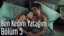 İstanbullu Gelin 5. Bölüm Sezen Aksu Ben Kedim Yatağım