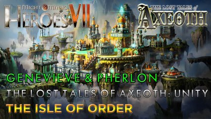 Heroes VII - The Lost Tales of Axeoth: Unity - Genevieve & Pherlon - Mission 1: The Isle of Order