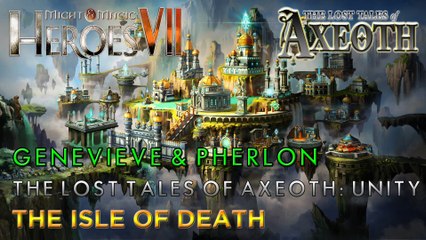 Heroes VII - The Lost Tales of Axeoth: Unity - Genevieve & Pherlon - Mission 5: The Isle of Death