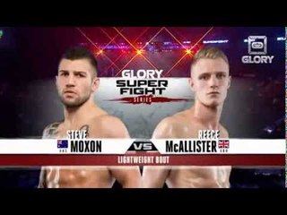 GLORY 11 SuperFight Series - Steve Moxon vs Reece McAllister