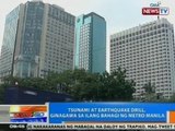 NTG: Tsunami at earthquake drill, ginagawa sa ilang bahagi ng Metro Manila