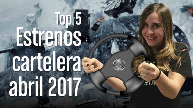 Estrenos Abril 2017