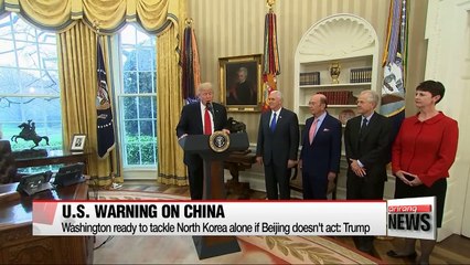 U.S. ready to tackle N. Korea alone if China doesn't act: Trump