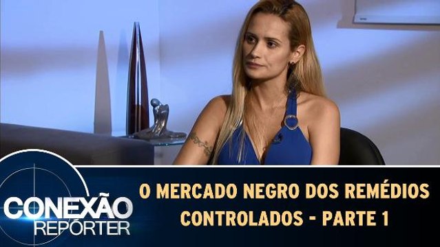 O Mercado Negro de Remédios Controlados - 02.04.17 - Parte 1