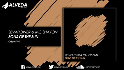 Sevapower & MC Shayon - Sons Of The Sun (Original Mix)