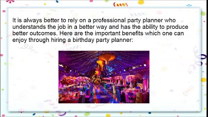 Why You Need To Hire A Professional Birthday Party Planner