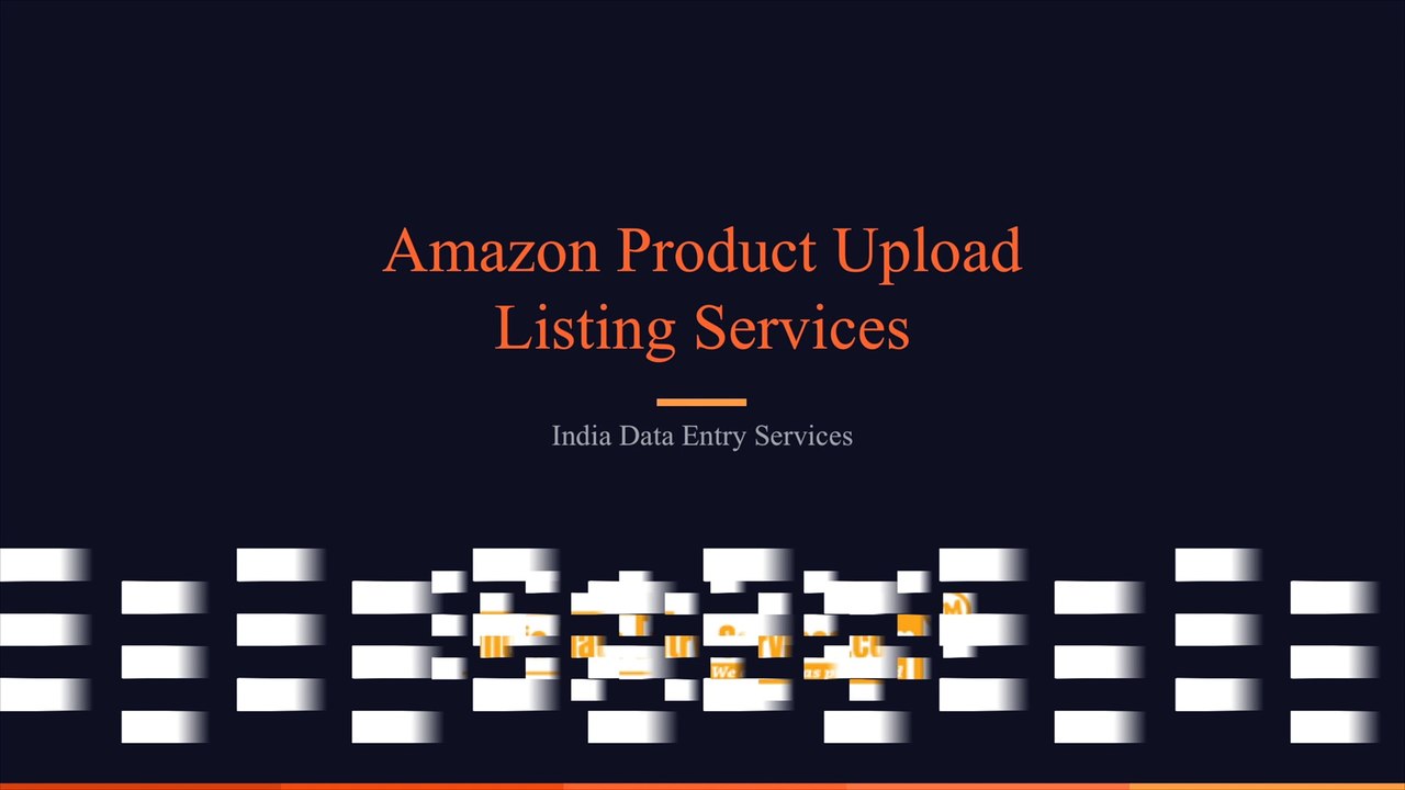 Amazon Product Upload Services, Amazon Product Listing Services, Amazon Product Data Entry Services