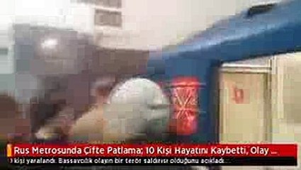 Rus Metrosunda Çifte Patlama- 10 Kişi Hayatını Kaybetti, Olay Terör Saldırısı