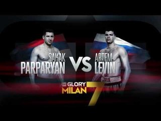 GLORY 7 Milan - Artem Levin vs. Sahak Parparyan (Full Video)