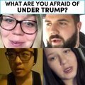 Hopes and fears- What are you afraid of under Trump? [Mic Archives]
