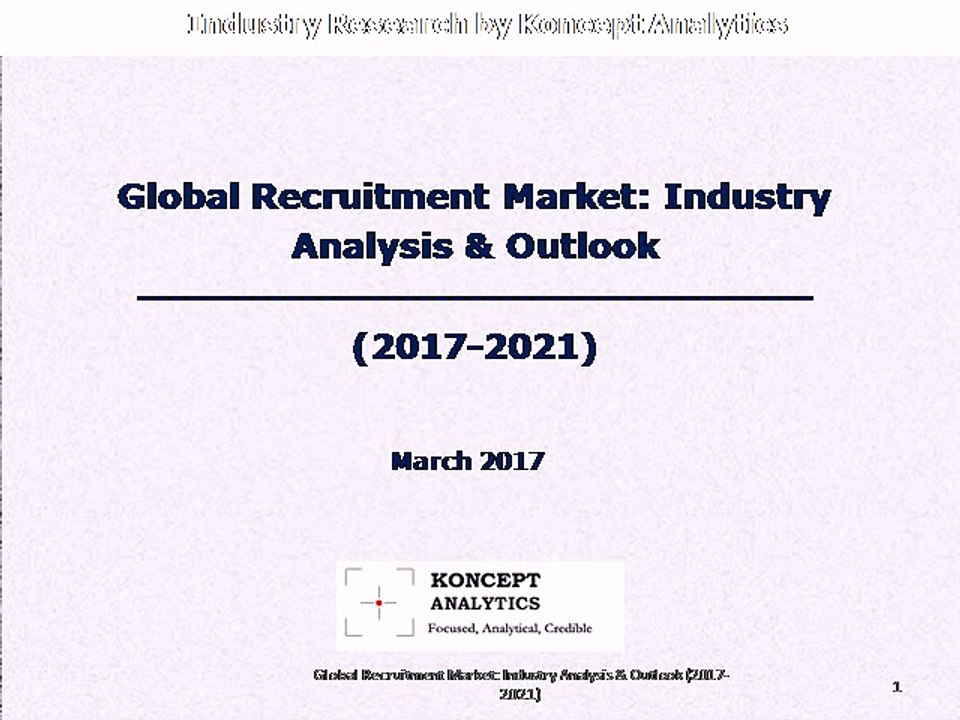 Global Recruitment Market: Industry Analysis & Outlook (2017-2021) - Koncept Analytics