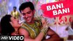 Bani Bani Full Video Song (HD) | Main Prem Ki Diwani Hoon | K.S.Chitra Hindi Songs | Bollywood Hits