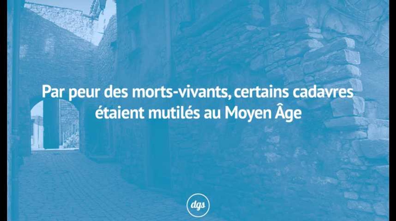Par peur des morts-vivants, certains cadavres étaient mutilés au Moyen Âge