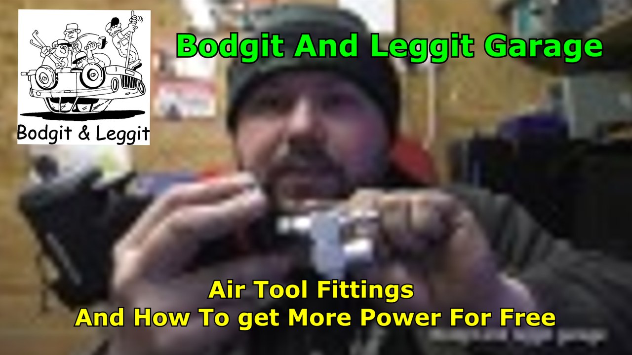 TNT #18 Air Tool Fittings And How To get More Power For Free Bodgit And Leggit Garage