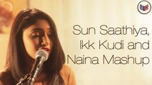 Sun Saathiya & Ikk Kudi & Naina Mashup | ABCD2 - Udta Punjab - Dangal | Shriya Pareek Songs [FULL HD]