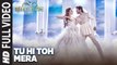 Tu Hi Toh Mera Full Song HD Video Machine 2017 Mustafa & Kiara Advani | Yaseer Desai | New Songs