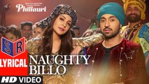Naughty Billo – [Full Audio Song with Lyrics] – Phillauri [2017] FT. Anushka Sharma & Diljit Dosanjh [FULL HD]