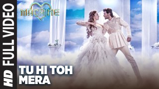 Tu Hi Toh Mera Full Video Song | Machine | Mustafa & Kiara Advani | Yaseer Desai & Tanishk Bagchi