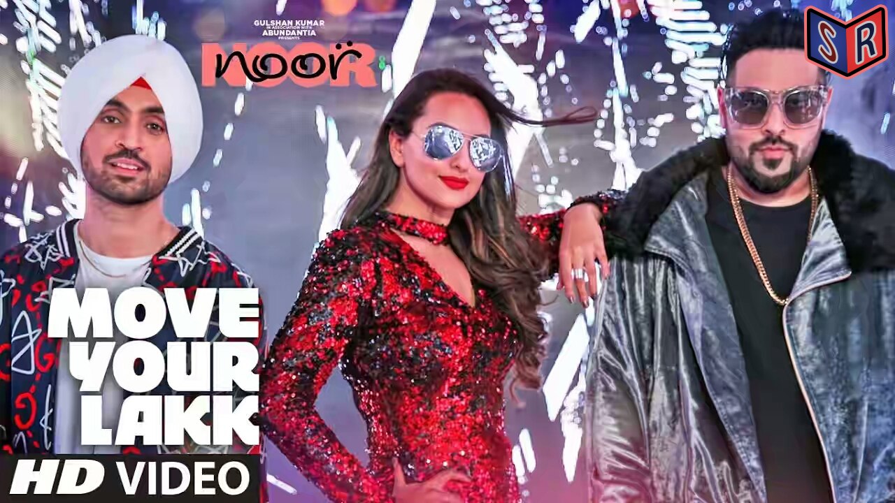 Move Your Lakk - Noor [2017] Sonakshi Sinha & Diljit Dosanjh & Badshah [FULL HD]