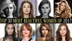 Top 30 World’s Most Beautiful Women of 2017 | BUZZNET Poll | Beyoncé, Emma Stone, Emma Watson
