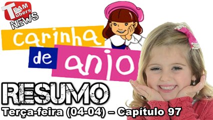 Carinha de Anjo - Resumo - Terça-feira (04-04) – Capítulo 97