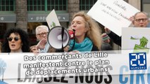 La grogne des commerçants de Lille contre le PDU