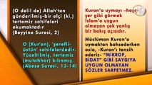 Kuran’ı haşa yetersiz görmek büyük bir fitnedir.