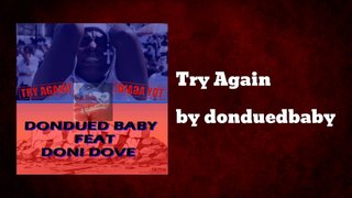 Try Again ft. DOVE - donduedbaby