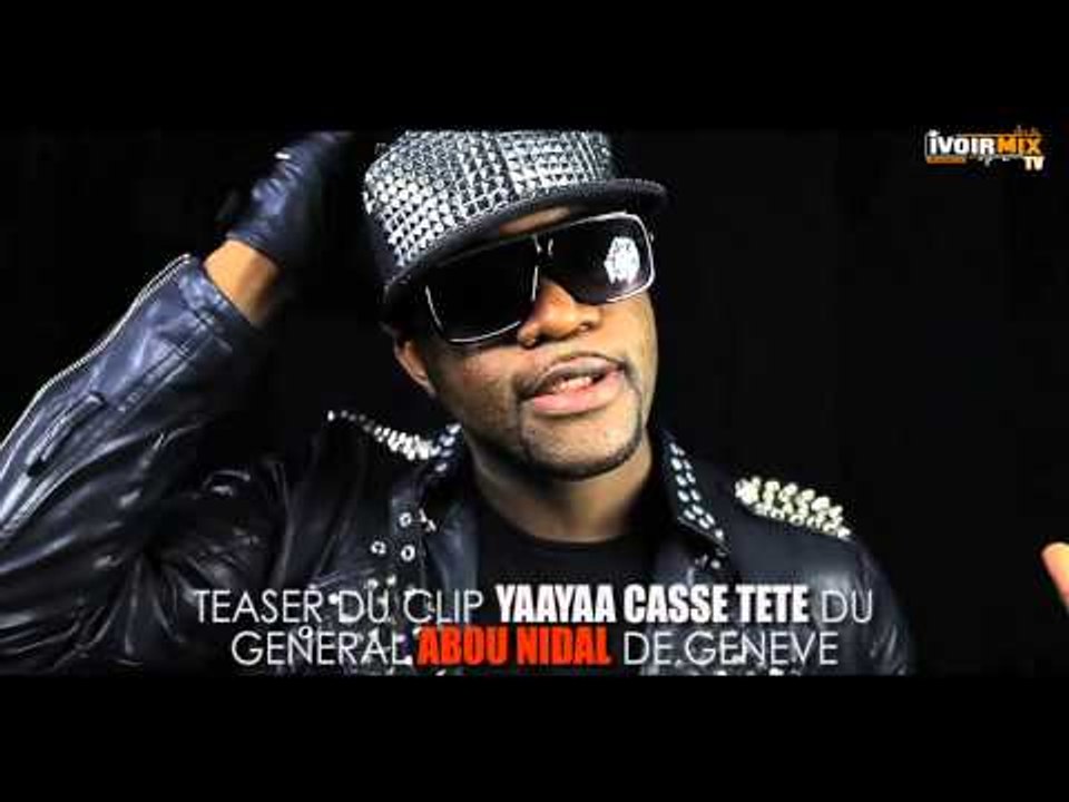 TEASER DU CLIP YAAYAA CASSE TETE DU GENERAL ABOU NIDAL DE GENEVE
