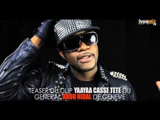 TEASER DU CLIP YAAYAA CASSE TETE DU GENERAL ABOU NIDAL DE GENEVE