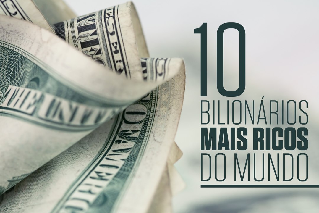 10 mais ricos do mundo - 2017