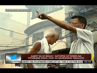 24 Oras: Aabot sa 60 bahay sa Tondo, natupok sa sunog na posibleng dahil daw sa naiwanang niluluto
