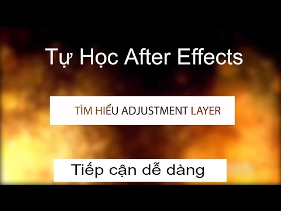 Tự Học After Effects - Bài 15: Tìm hiểu Adjustment layer | HD Group