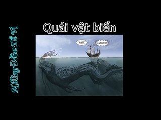 Quái vật biển hiện vẫn còn tồn tại ? Những Điều Thú Vị