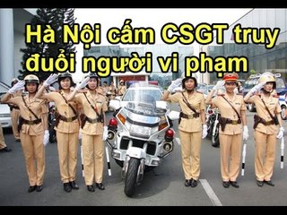 Hôm nay có gì? - Hà Nội cấm CSGT truy đuổi người vi phạm