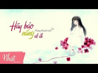 Hãy Bảo Nắng Về Đi | Phùng Khánh Linh | Lyrics Video