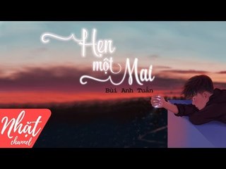 Hẹn Một Mai | Bùi Anh Tuấn | Lyric Video