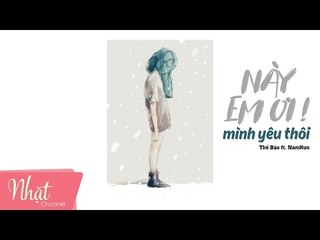 Này Em Ơi....Mình Yêu Thôi | Thế Bảo ft NamKun | Lyric Video